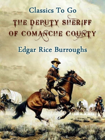 The Deputy Sheriff of Comanche County - Edgar Rice Burroughs