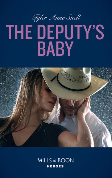 The Deputy's Baby (The Protectors of Riker County, Book 5) (Mills & Boon Heroes) - Tyler Anne Snell