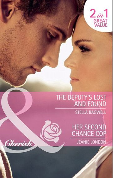The Deputy's Lost And Found / Her Second Chance Cop: The Deputy's Lost and Found / Her Second Chance Cop (More than Friends) (Mills & Boon Cherish) - Stella Bagwell - Jeanie London