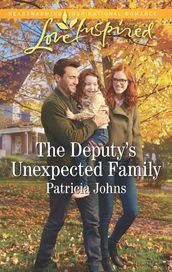 The Deputy s Unexpected Family (Comfort Creek Lawmen, Book 3) (Mills & Boon Love Inspired)
