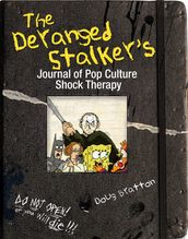 The Deranged Stalker s Journal to Pop Culture Shock Therapy