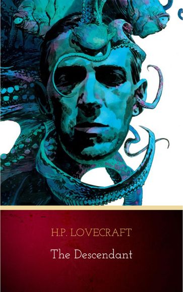The Descendant - H.P. Lovecraft