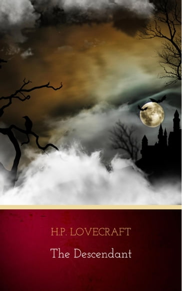 The Descendant - H.P. Lovecraft