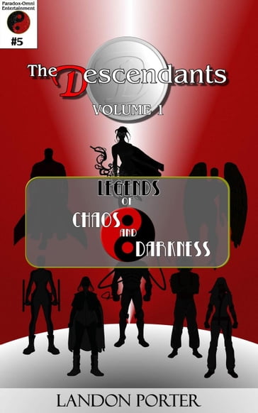 The Descendants #5 - Legends of Chaos and Darkness - Landon Porter