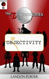 The Descendants #8 - Objectivity