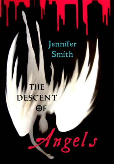 The Descent of Angels - Jennifer Smith
