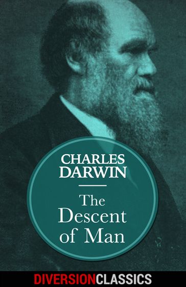 The Descent of Man (Diversion Classics) - Charles Darwin