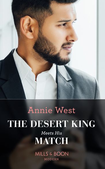 The Desert King Meets His Match (Mills & Boon Modern) - Annie West