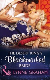 The Desert King s Blackmailed Bride (Brides for the Taking, Book 1) (Mills & Boon Modern)