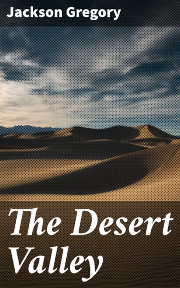 The Desert Valley - Gregory Jackson