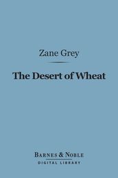 The Desert of Wheat (Barnes & Noble Digital Library)