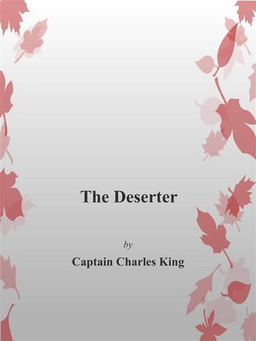 The Deserter - Captain Charles King