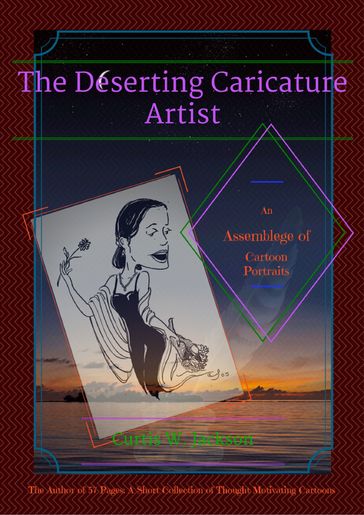 The Deserting Caricature Artist - Curtis W. Jackson