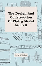 The Design and Construction of Flying Model Aircraft