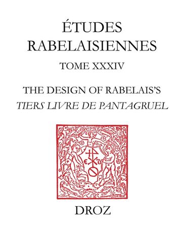 The Design of Rabelais's "Tiers Livre de Pantagruel" - Edwin M. Duval