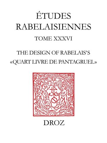 The Design of Rabelais's "Quart Livre de Pantagruel" - Edwin M. Duval