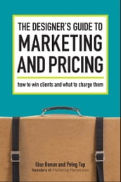 The Designer s Guide To Marketing And Pricing