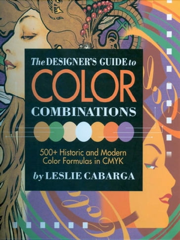 The Designer's Guide to Color Combinations - Leslie Cabarga