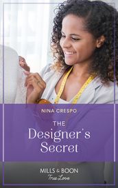 The Designer s Secret (Small Town Secrets, Book 2) (Mills & Boon True Love)