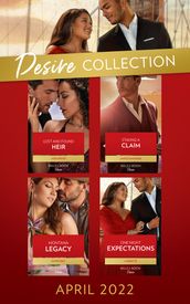The Desire Collection April 2022: Staking a Claim (Texas Cattleman s Club: Ranchers and Rivals) / Lost and Found Heir / Montana Legacy / One Night Expectations