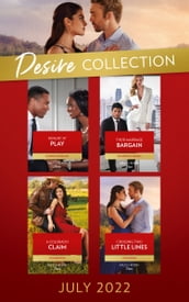 The Desire Collection July 2022: Rivalry at Play (Texas Cattleman s Club: Ranchers and Rivals) / Their Marriage Bargain / A Colorado Claim / Crossing Two Little Lines