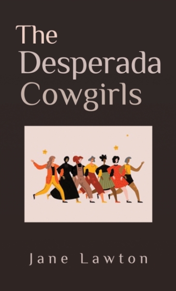 The Desperada Cowgirls - Jane Lawton
