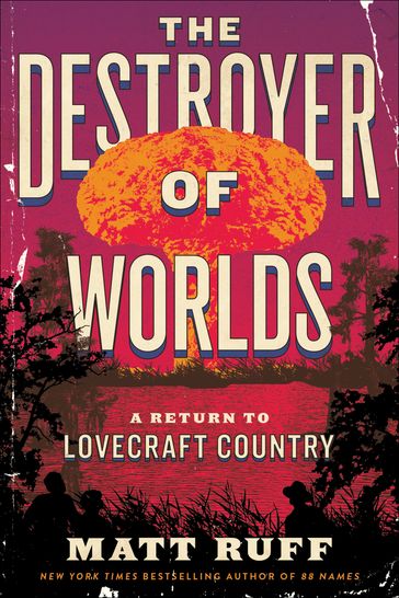 The Destroyer of Worlds - Matt Ruff