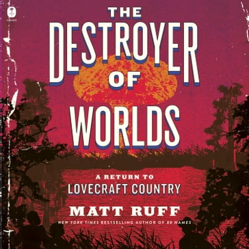 The Destroyer of Worlds - Matt Ruff