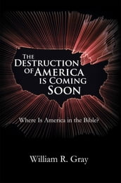 The Destruction of America Is Coming Soon