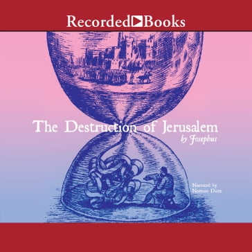 The Destruction of Jerusalem - Josephus