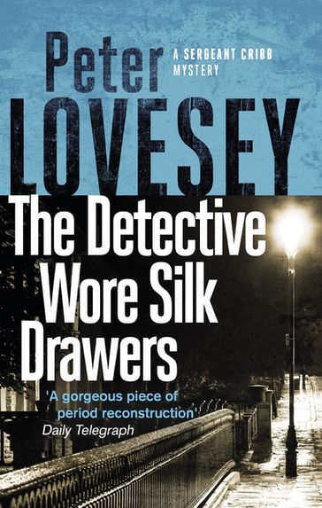 The Detective Wore Silk Drawers - Peter Lovesey