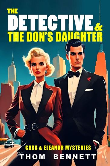 The Detective and the Don's Daughter - Thom Bennett