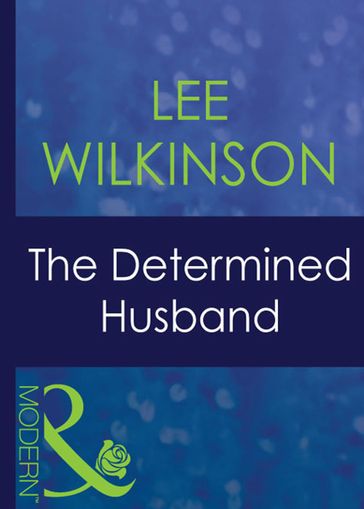 The Determined Husband (Red-Hot Revenge, Book 7) (Mills & Boon Modern) - Lee Wilkinson