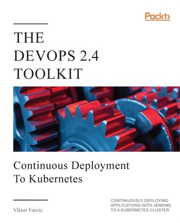 The DevOps 2.4 Toolkit - Viktor Farcic