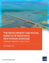The Development and Social Impacts of Pakistan s New Khanki Barrage
