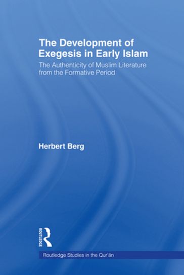 The Development of Exegesis in Early Islam - Herbert Berg