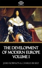 The Development of Modern Europe Volume I