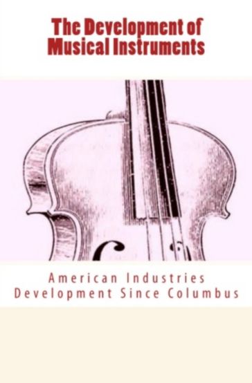 The Development of Musical Instruments - Daniel Spillane