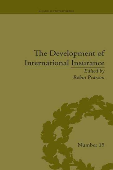 The Development of International Insurance - Robin Pearson