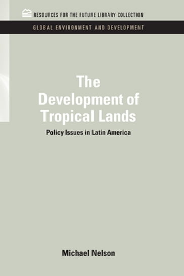 The Development of Tropical Lands - Michael Nelson
