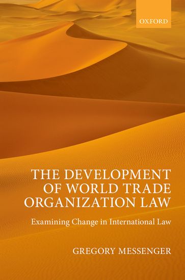 The Development of World Trade Organization Law - Gregory Messenger