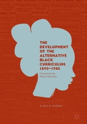 The Development of the Alternative Black Curriculum, 1890-1940