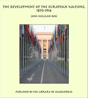 The Development of the European Nations, 1870-1914 - John Holland Rose