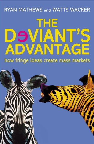 The Deviant's Advantage - Ryan Mathews - Watts Wacker