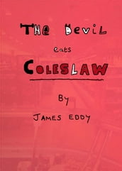 The Devil Eats Coleslaw