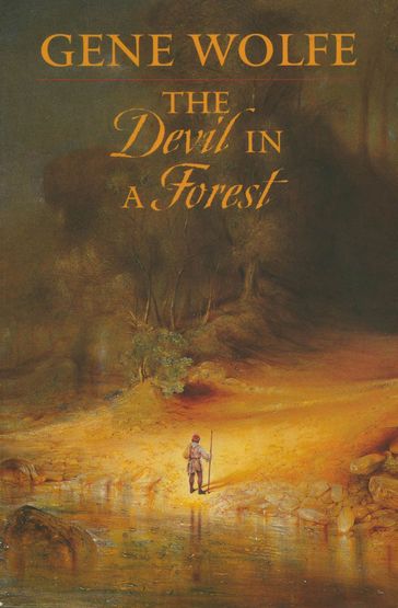 The Devil In A Forest - Gene Wolfe