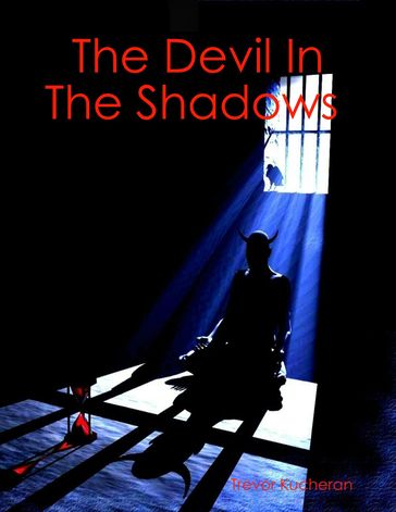 The Devil In the Shadows - Trevor Kucheran