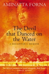 The Devil That Danced on the Water: A Daughter s Memoir
