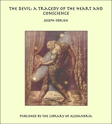 The Devil: a Tragedy of the Heart and Conscience - Joseph O