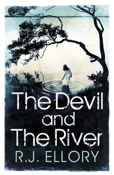 The Devil and the River - R.J. Ellory